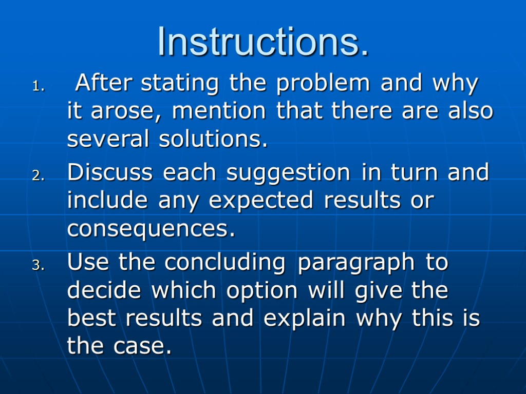 Instructions. After stating the problem and why it arose, mention that there are also